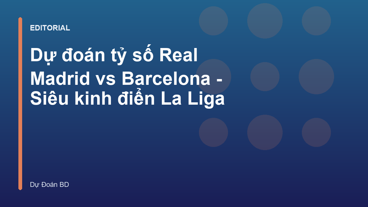 Real Madrid vs Barcelona Siêu kinh điển