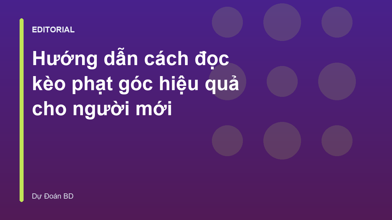 Hướng dẫn đọc kèo phạt góc cho người mới bắt đầu