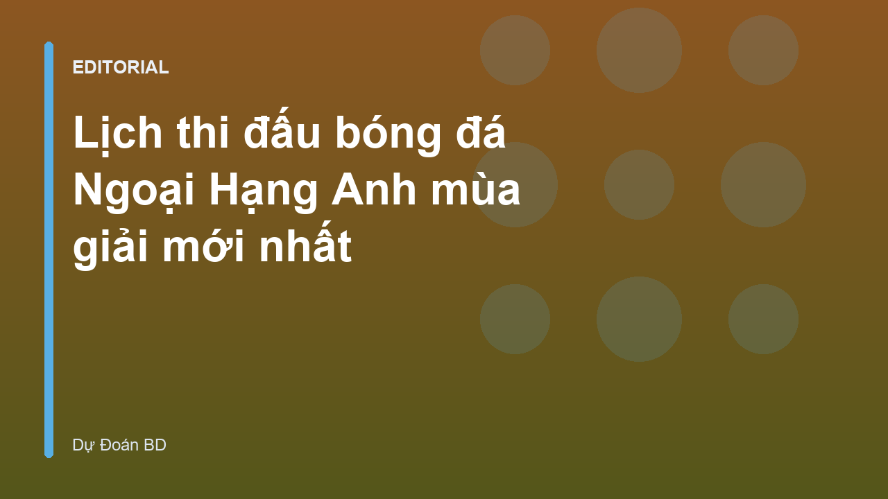 Lịch thi đấu bóng đá Ngoại Hạng Anh